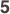 5